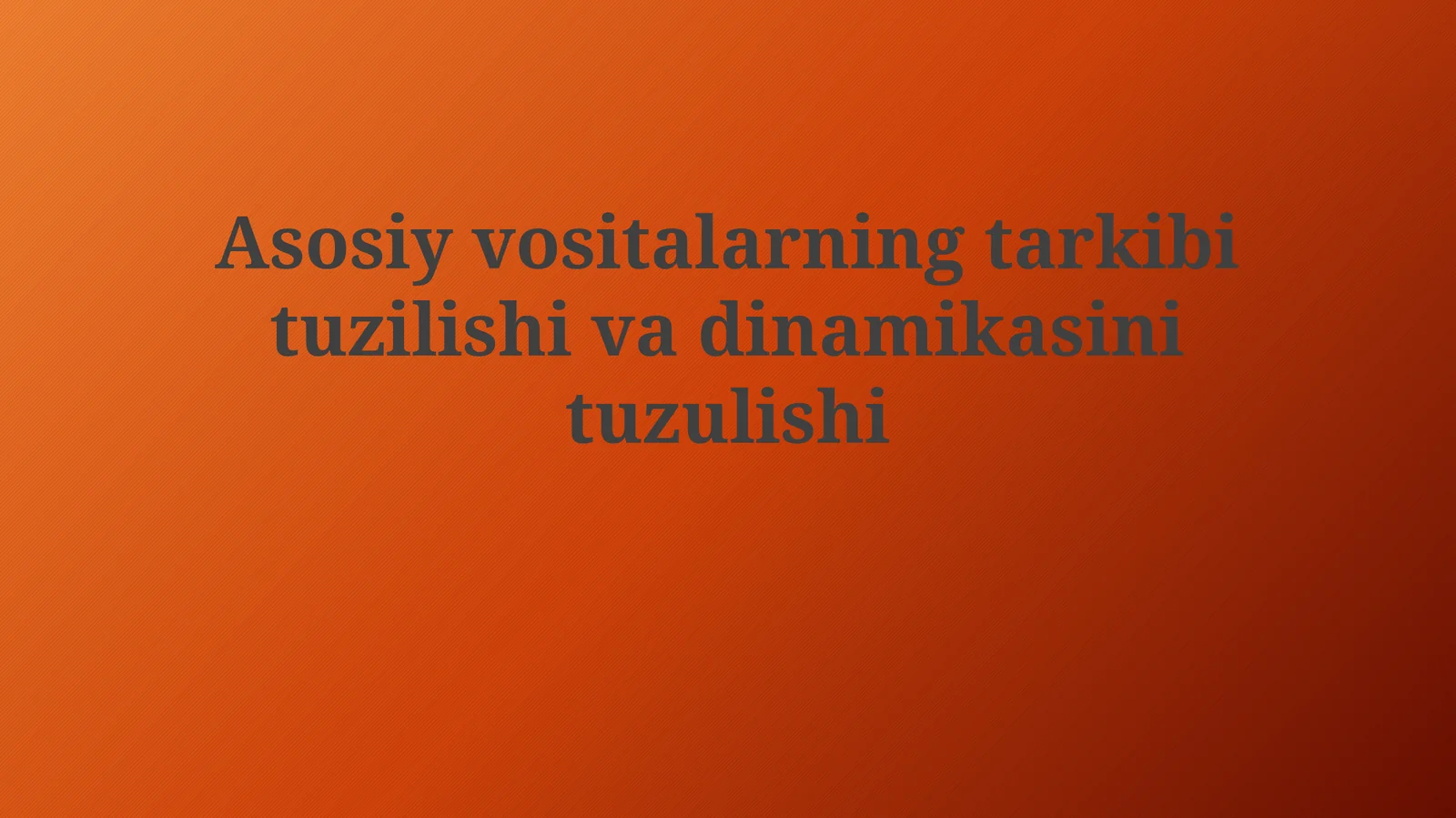 Asosiy vositalarning tarkib tuzilishi va dinamikasi
