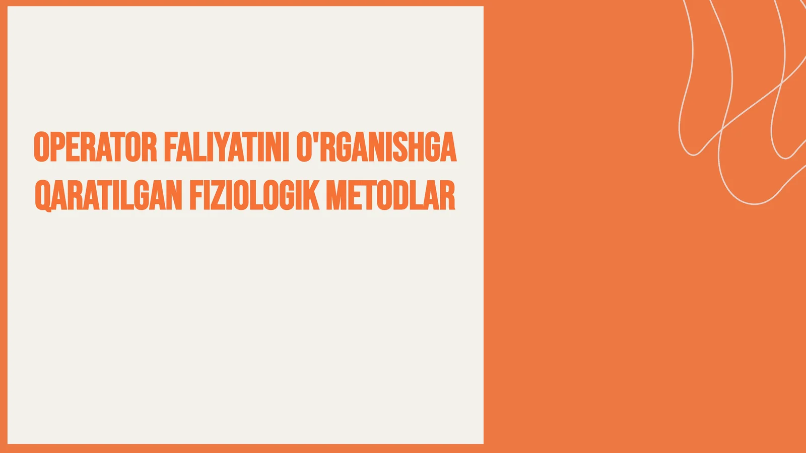Operator faliyatini o'rganishga qaratilgan fiziologik metodlar