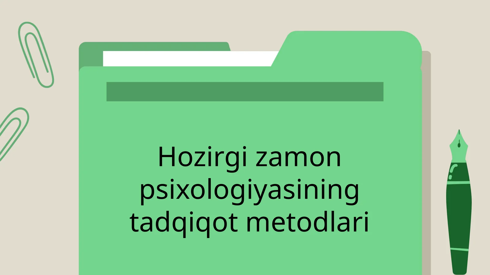 Hozirgi zamon psixologiyasining tadqiqot metodlari