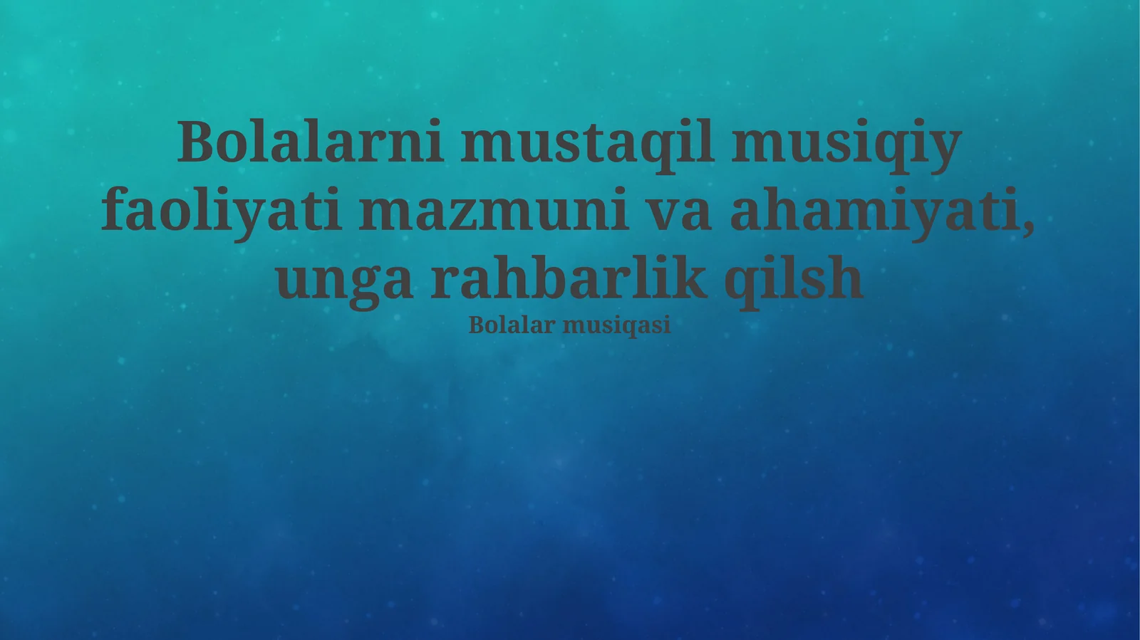 Bolalarni mustaqil musiqiy faoliyati mazmuni va ahamiyati, unga rahbarlik qilish