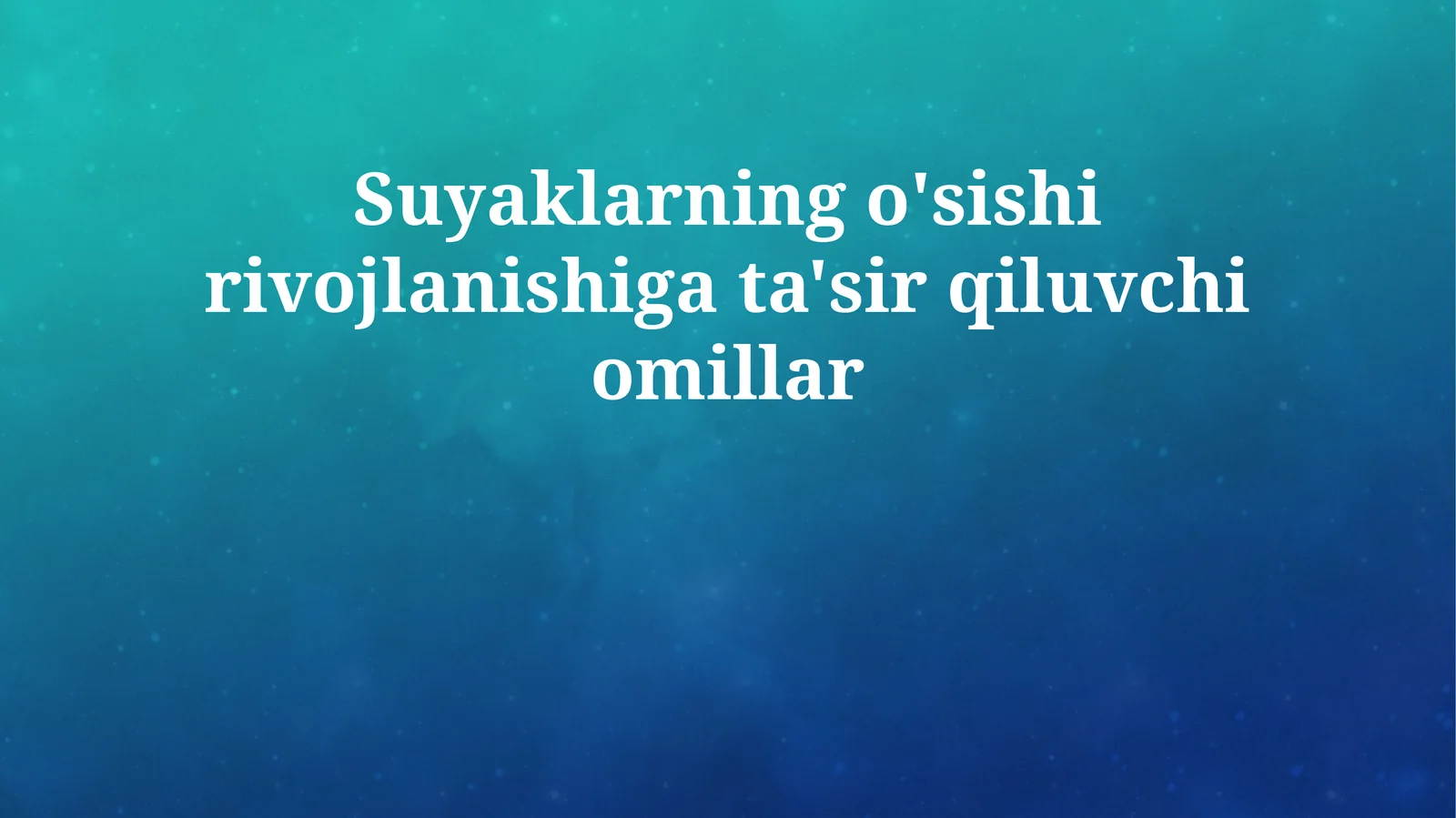 Suyaklarning o'sishi rivojlanishiga ta'sir qiluvchi omillar