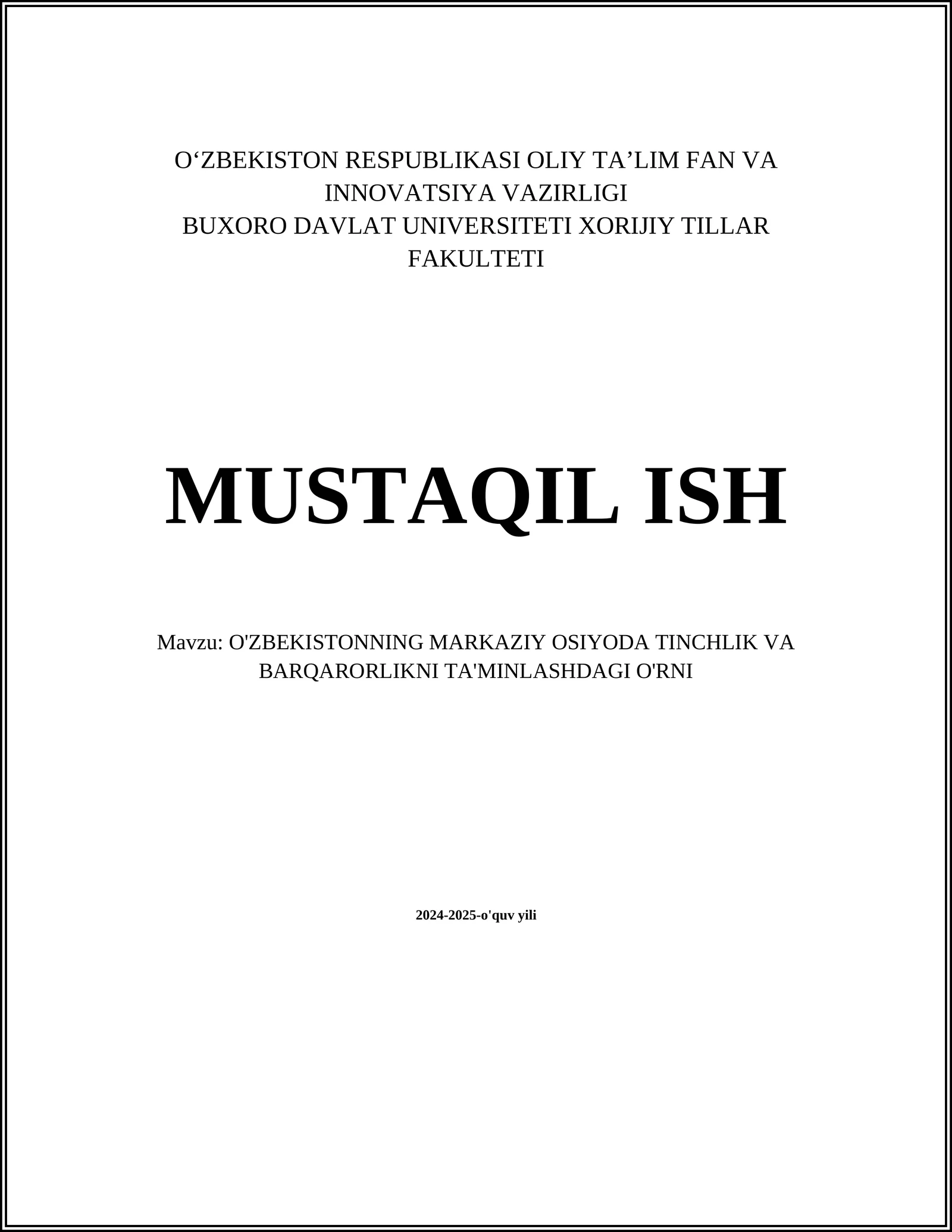 MUSTAQIL ISH Mavzu: O'ZBEKISTONNING MARKAZIY OSIYODA TINCHLIK VA BARQARORLIKNI TA'MINLASHDAGI O'RNI