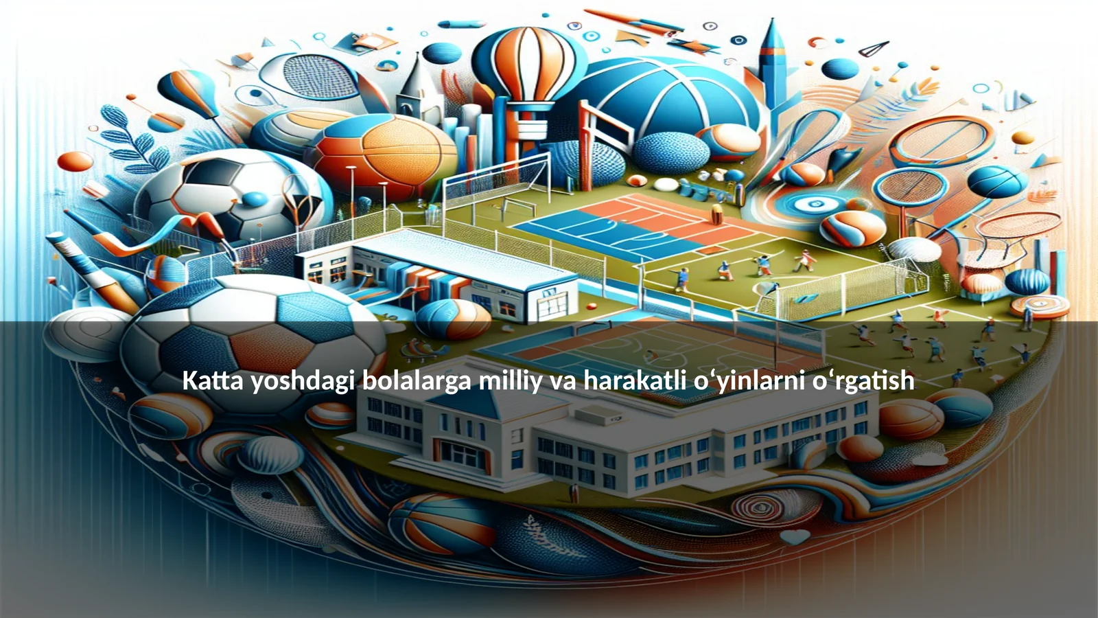 Katta yoshdagi bolalarga milliy va harakatli o‘yinlarni o‘rgatish