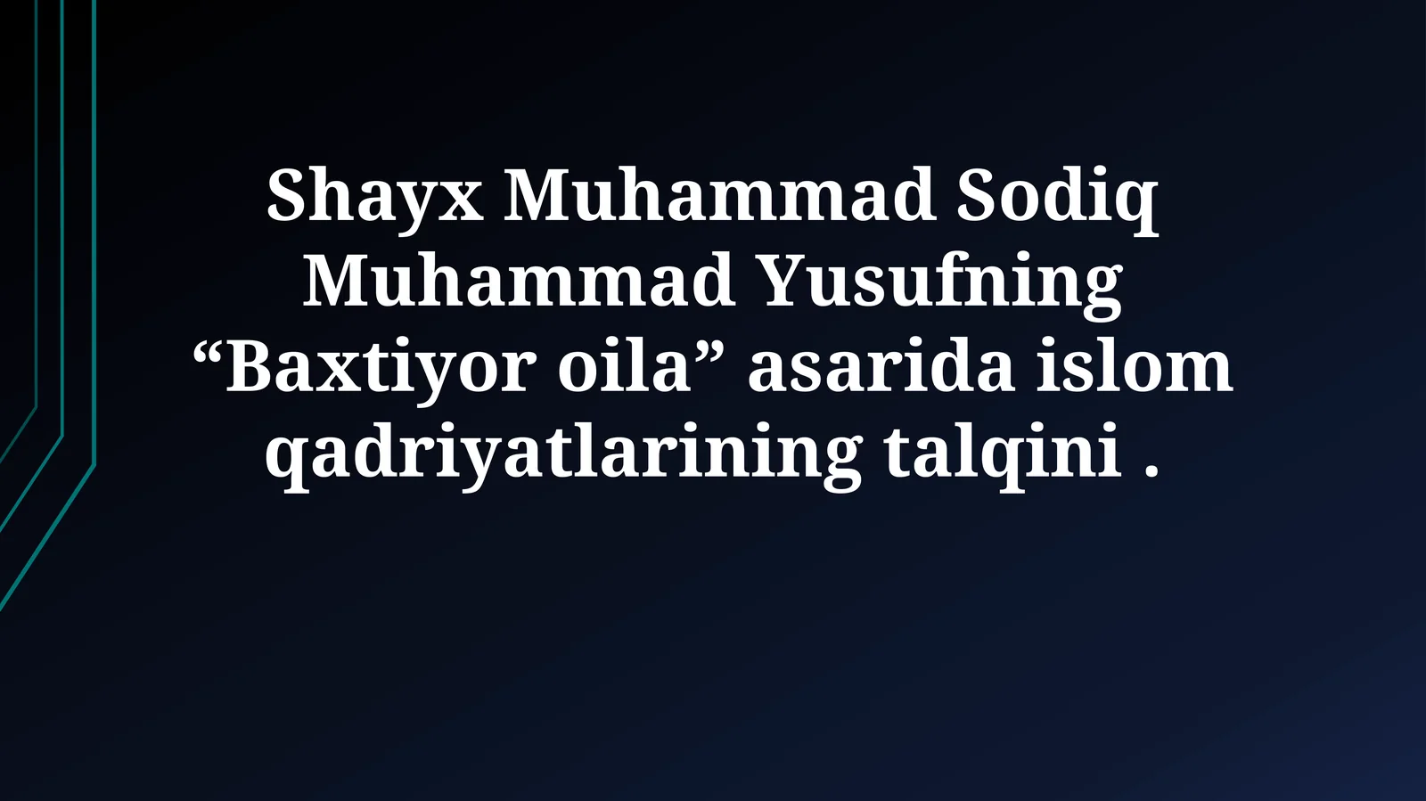 "Baxtiyor Oila" asarida Islomiy Qadriyatlar Talqini