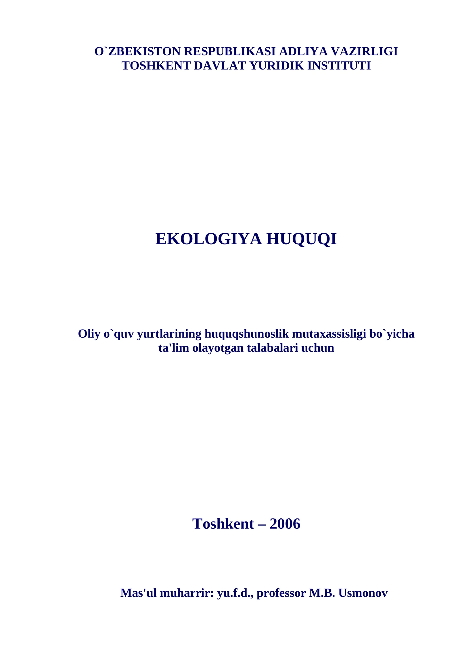Ekologiya huquqi: Oliy iquv yurtlarining huquqshunoslik mutaxassisligi biyicha ta'lim olayotgan talabalari uchun