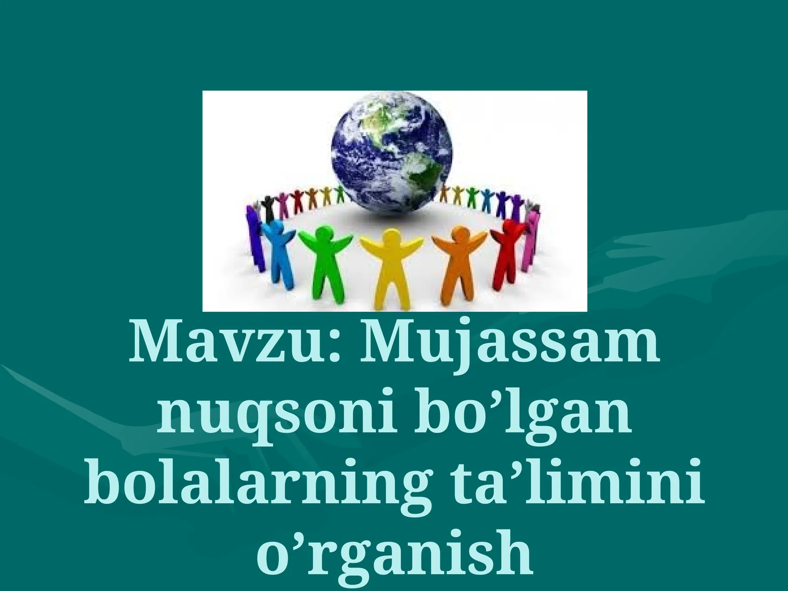 Мujassam nuqsonibo’lganbolalarningta’liminio’rganish