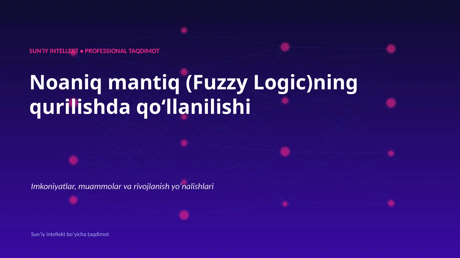 SUNʼIY INTELLEKT • PROFESSIONAL TAQDIMOT