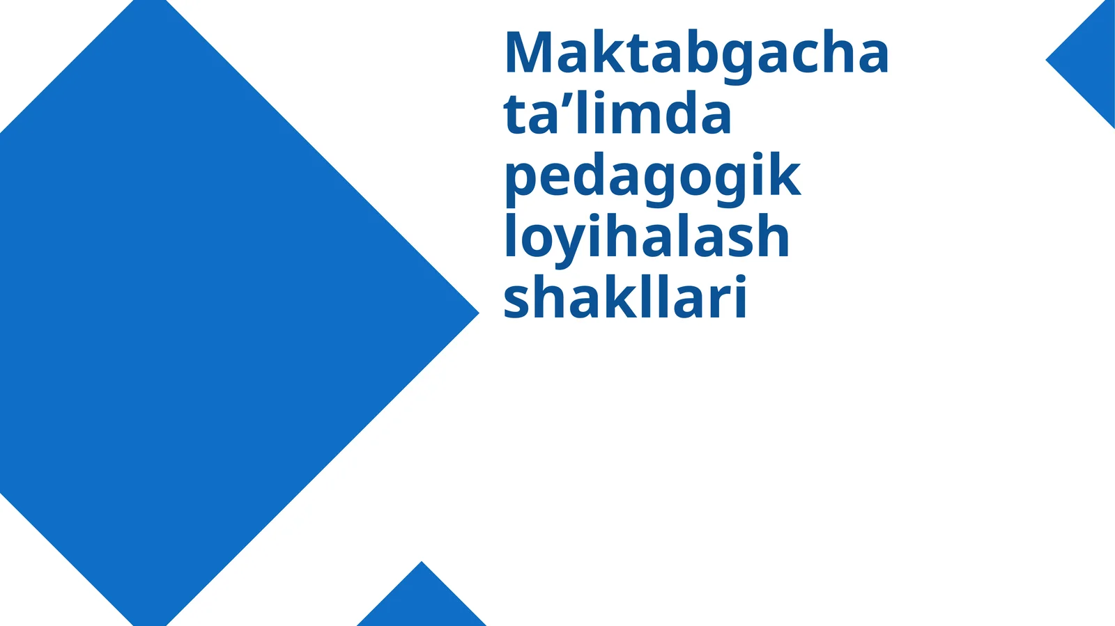 Maktabgacha taʼlimda pedagogik loyihalash shakllari