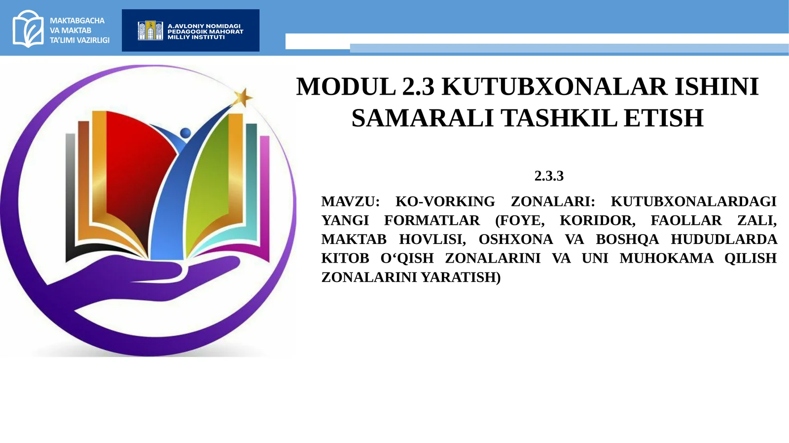 KO-VORKING ZONALARI: KUTUBXONALARDAGI YANGI FORMATLAR (FOYE, KORIDOR, FAOLLAR ZALI, MAKTAB HOVLISI, OSHXONA VA BOSHQA HUDUDLARDA KITOB O‘QISH ZONALARINI VA UNI MUHOKAMA QILISH ZONALARINI YARATISH)