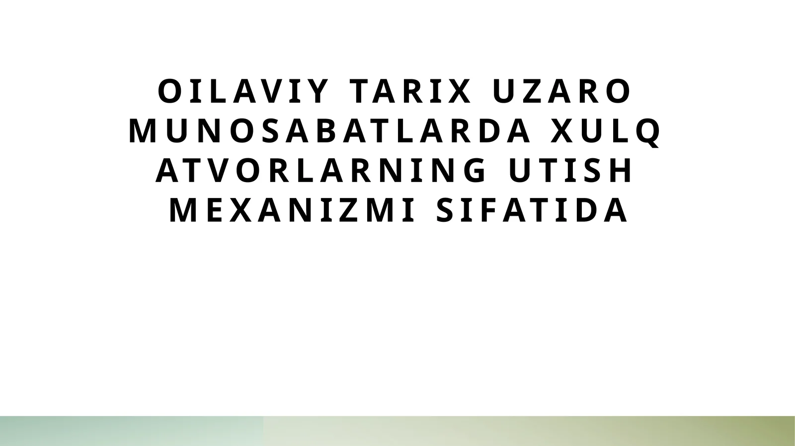 Oilaviy tarix uzaro munosabatlarda xulq atvorlarning utish mexanizmi sifatida