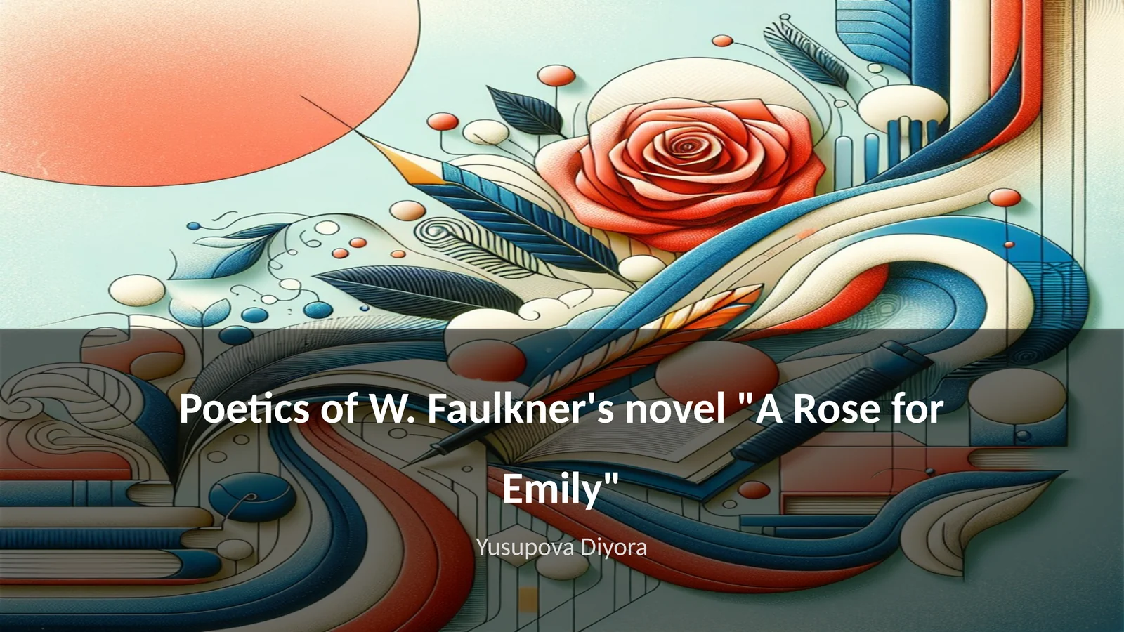 Poetics of W. Faulkner's novel "A Rose for Emily"