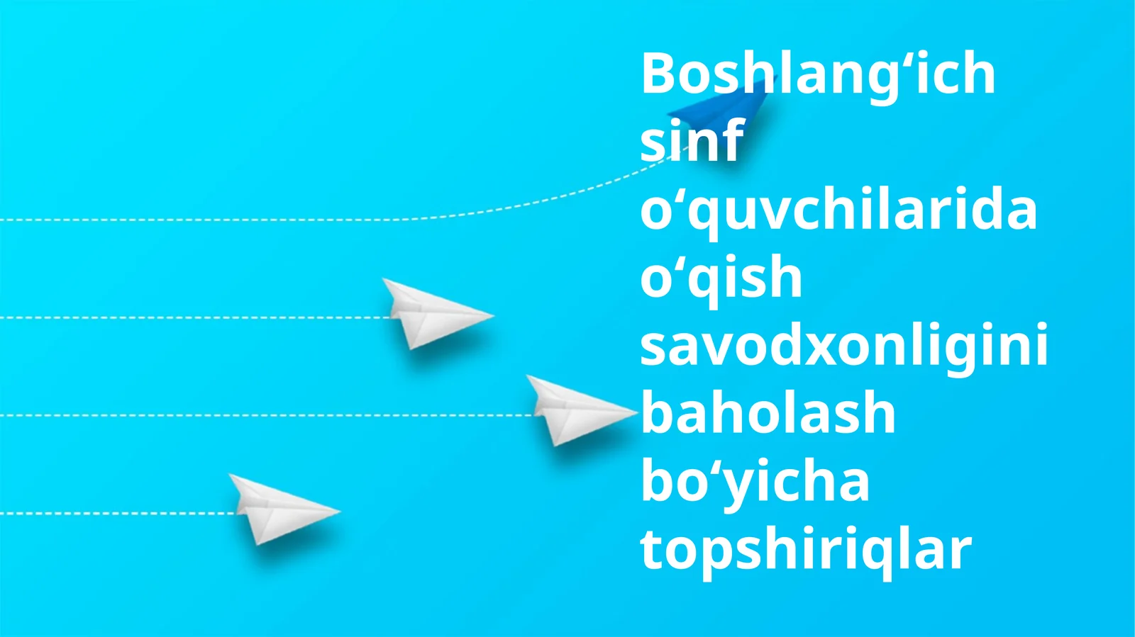Boshlangʻich sinf oʻquvchilarida oʻqish savodxonligini baholash boʻyicha topshiriqlar