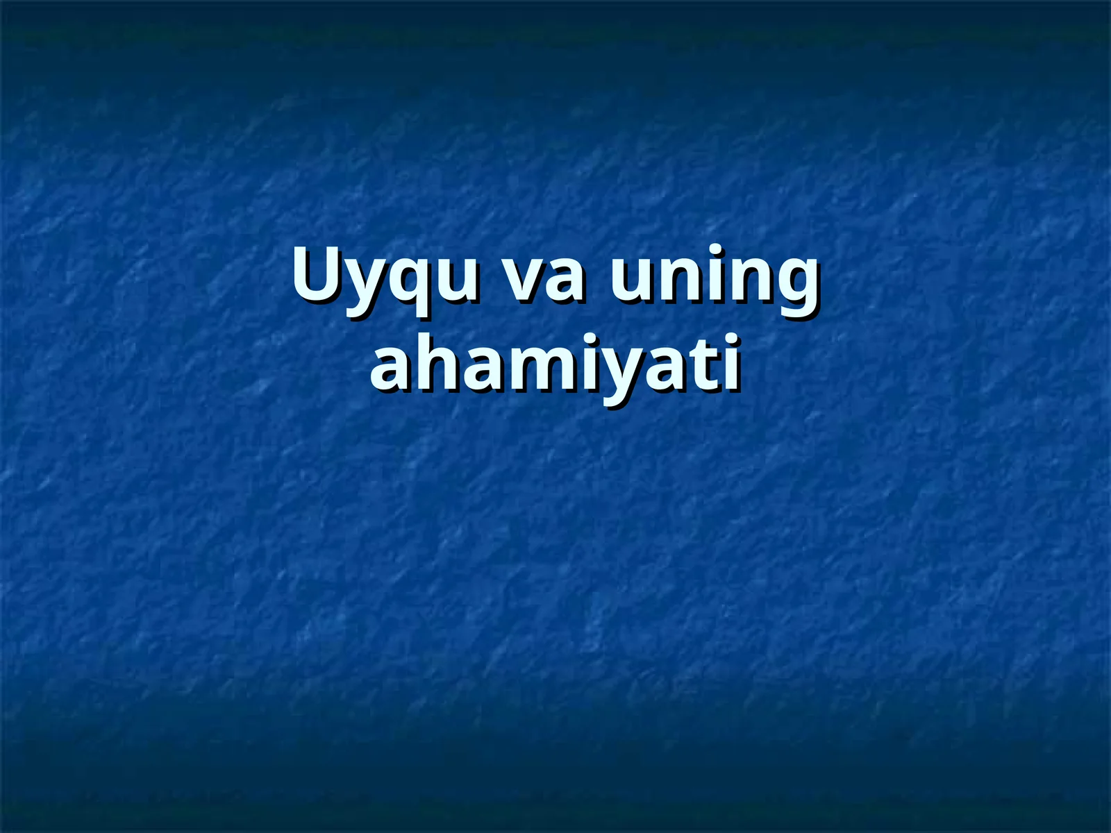 Uyqu va uning ahamiyati