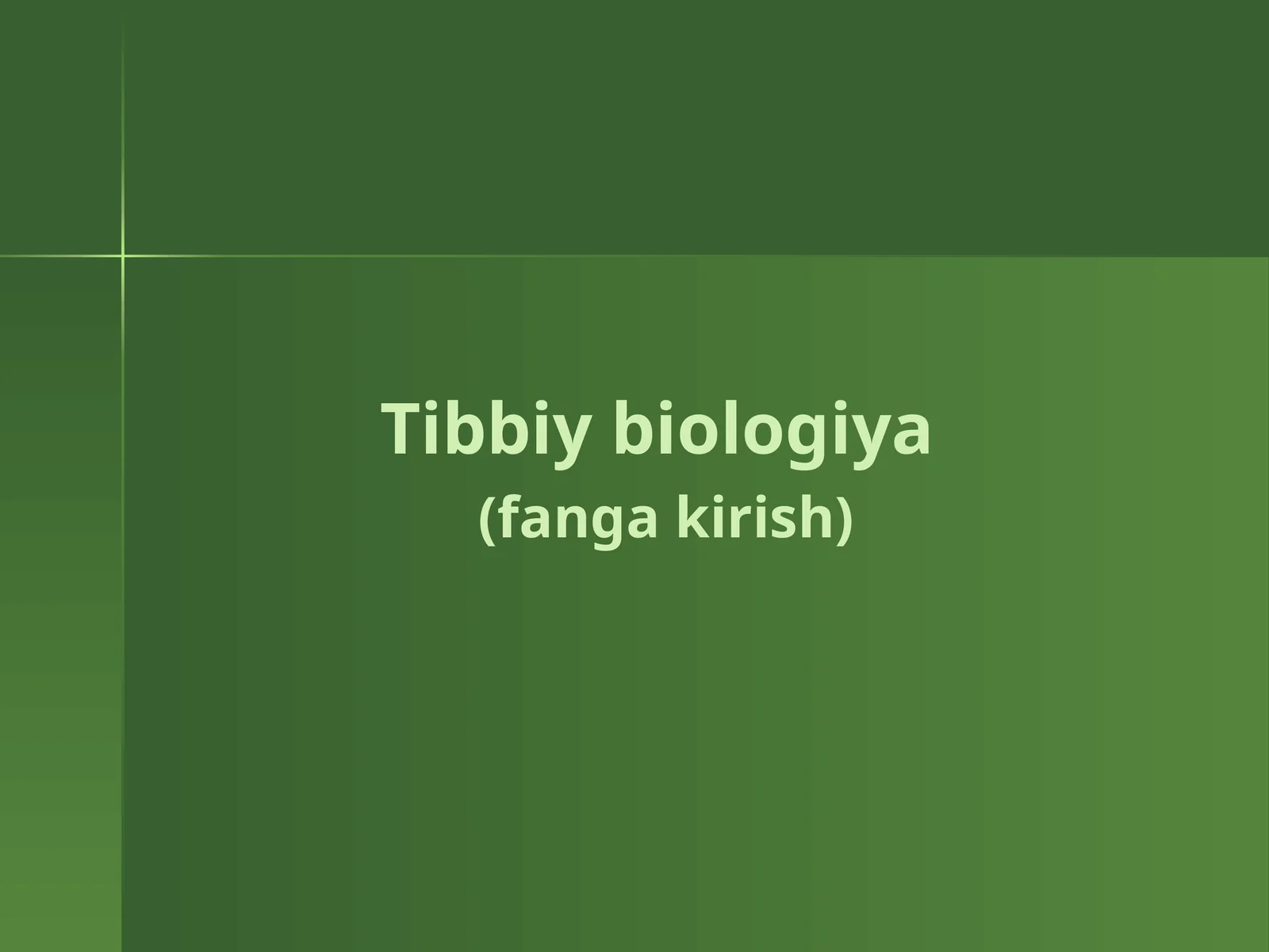 Tibbiy biologiya(fanga kirish)