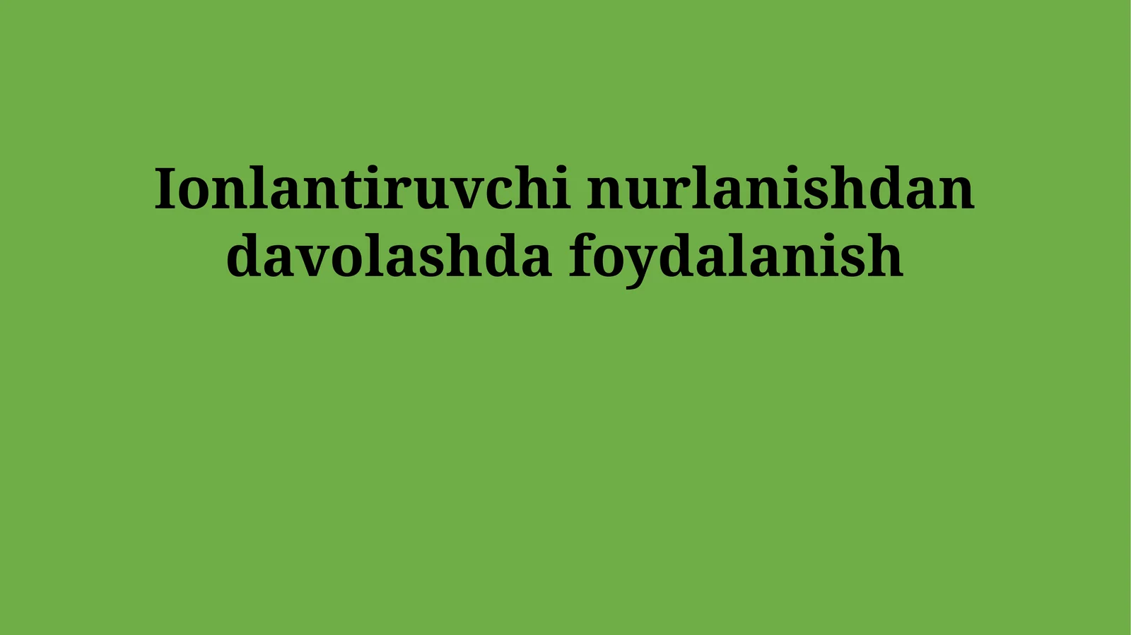 Ionlantiruvchi nurlanishdan davolashda foydalanish