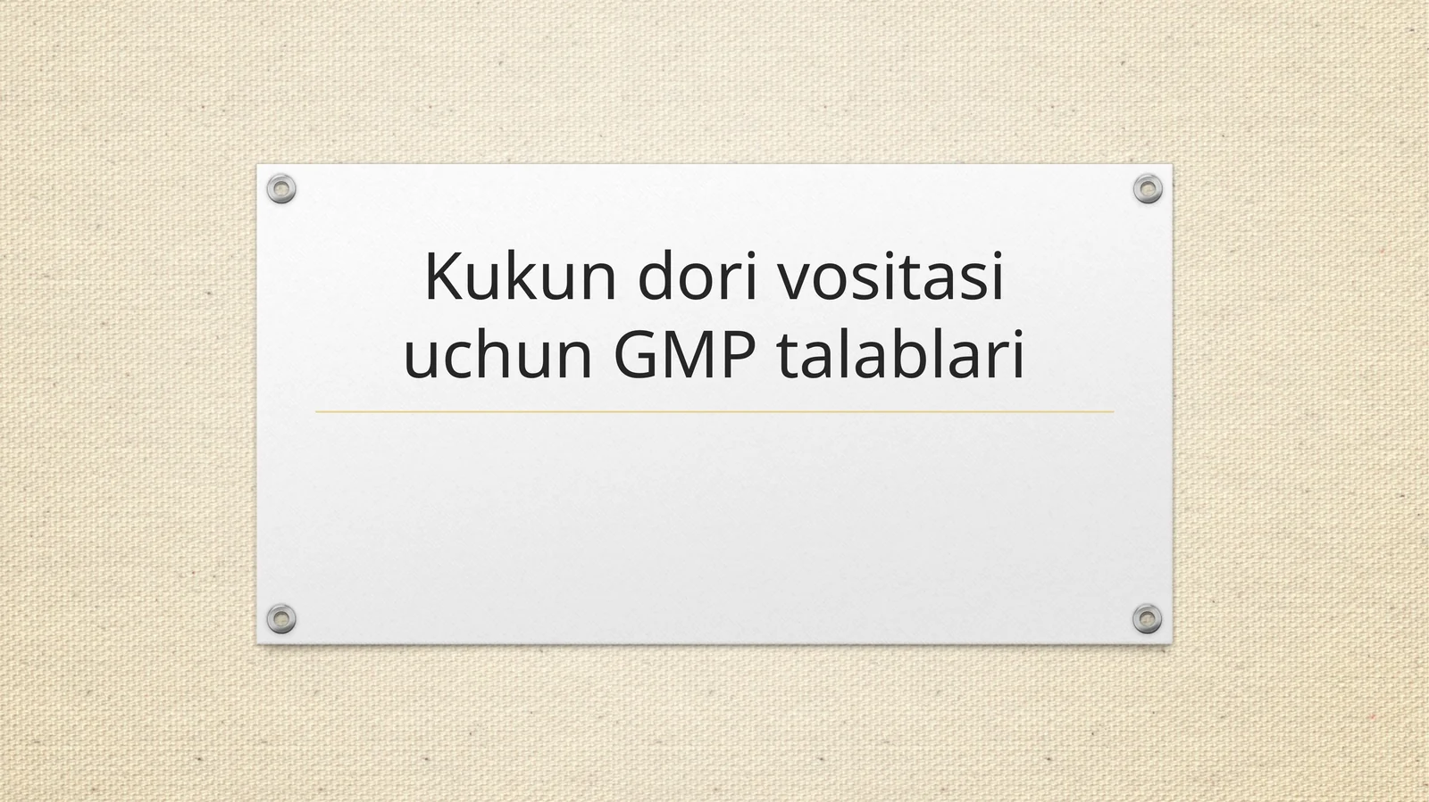Kukun dori vositasi uchun GMP talablari