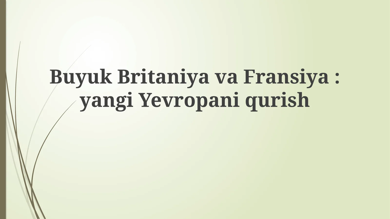 BuyukBritaniyavaFransiya:yangiYevropaniqurish
