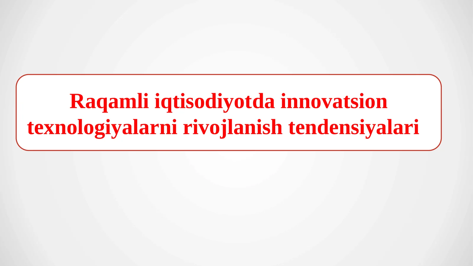 Raqamli iqtisodiyotda innovatsion texnologiyalarni rivojlanish tendensiyalari