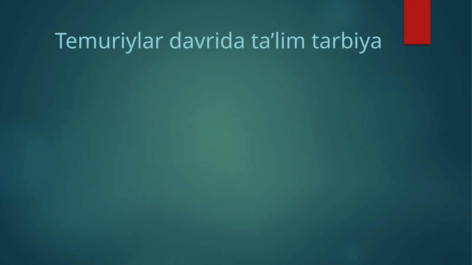 Temuriylar Davrida Ta'lim Tarbiya