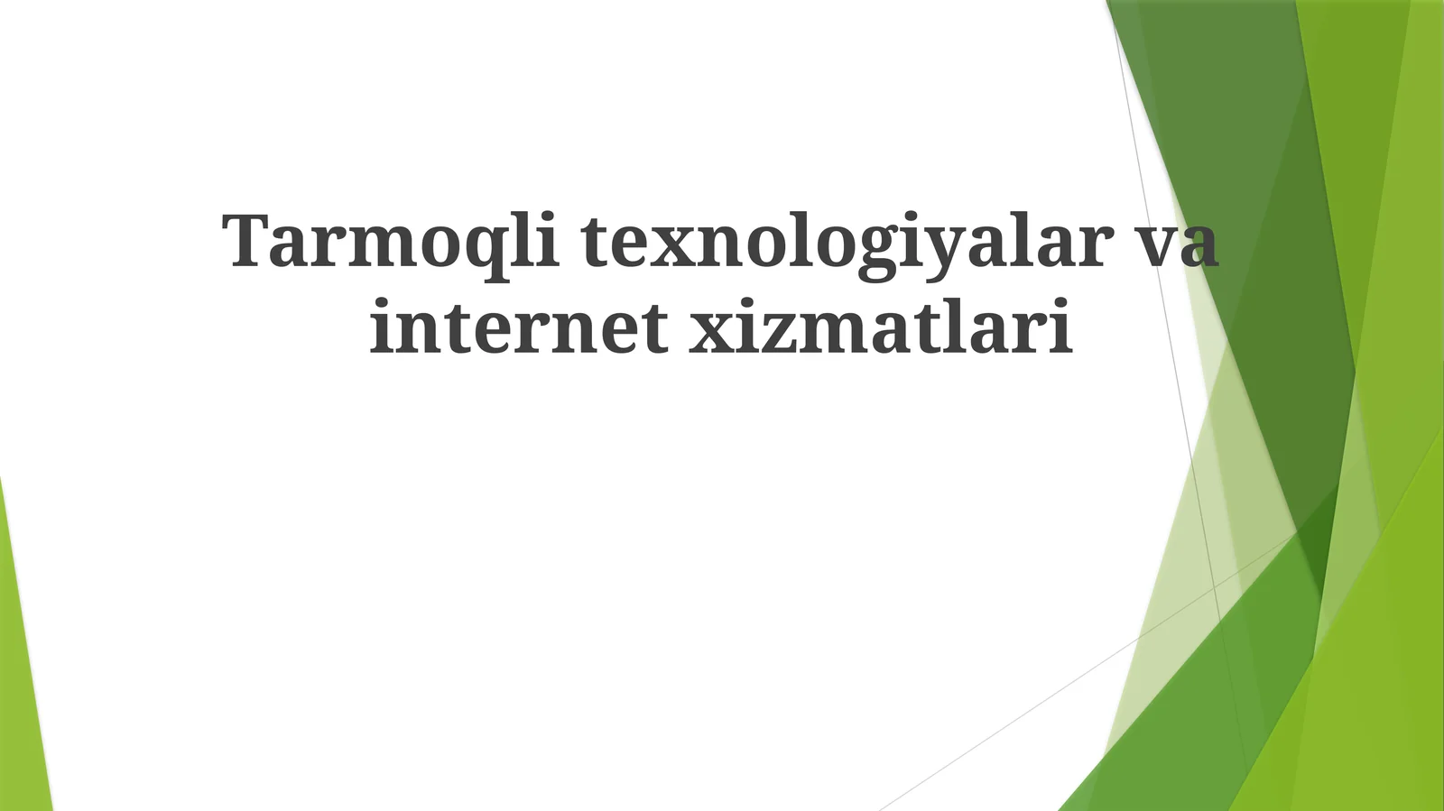Tarmoqli texnologiyalar va internet xizmatlari