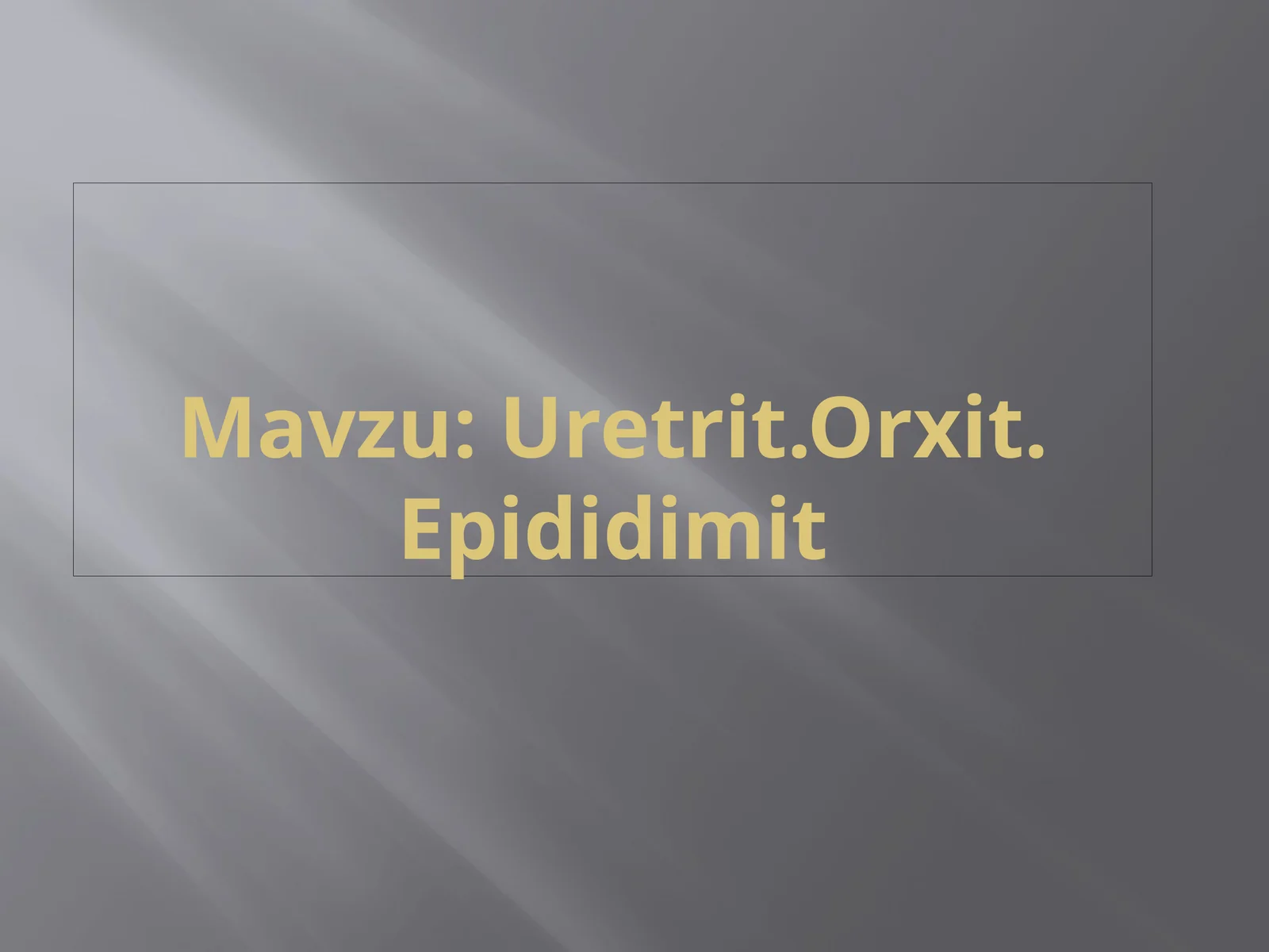Uretrit.Orxit. Epididimit