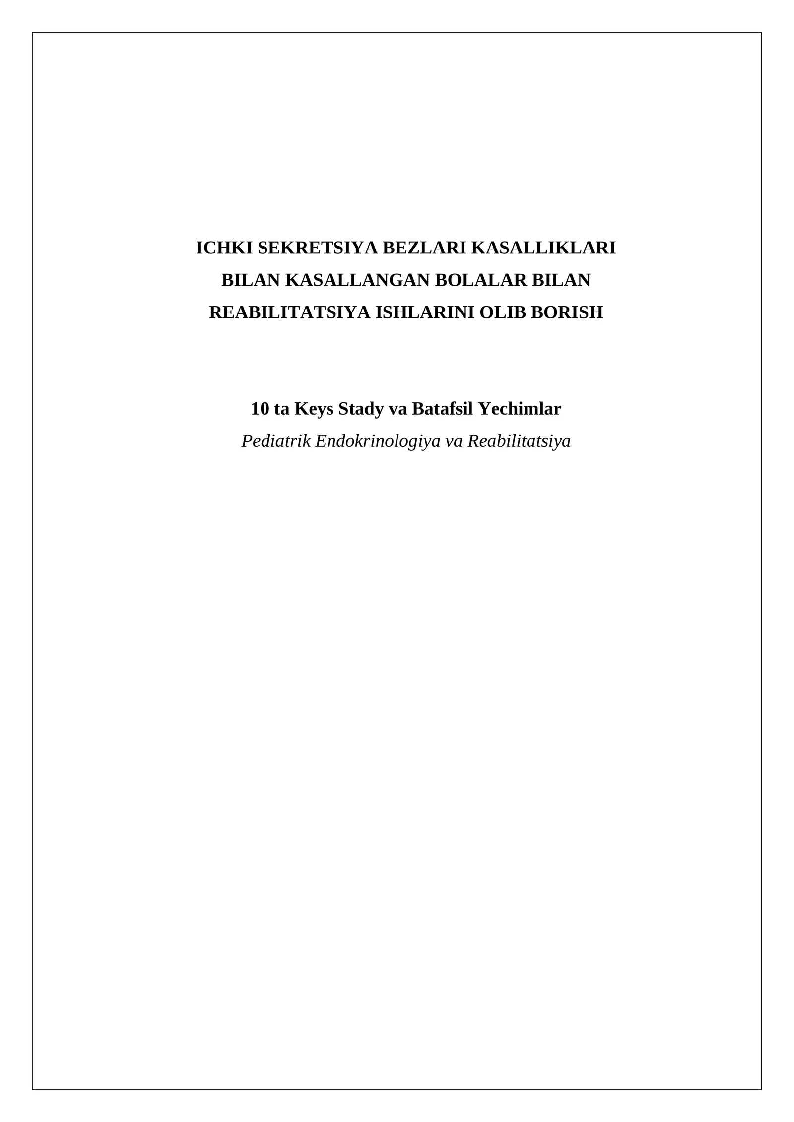 ICHKI SEKRETSIYA BEZLARI KASALLIKLARI BILAN KASALLANGAN BOLALAR BILAN REABILITATSIYA ISHLARINI OLIB BORISH