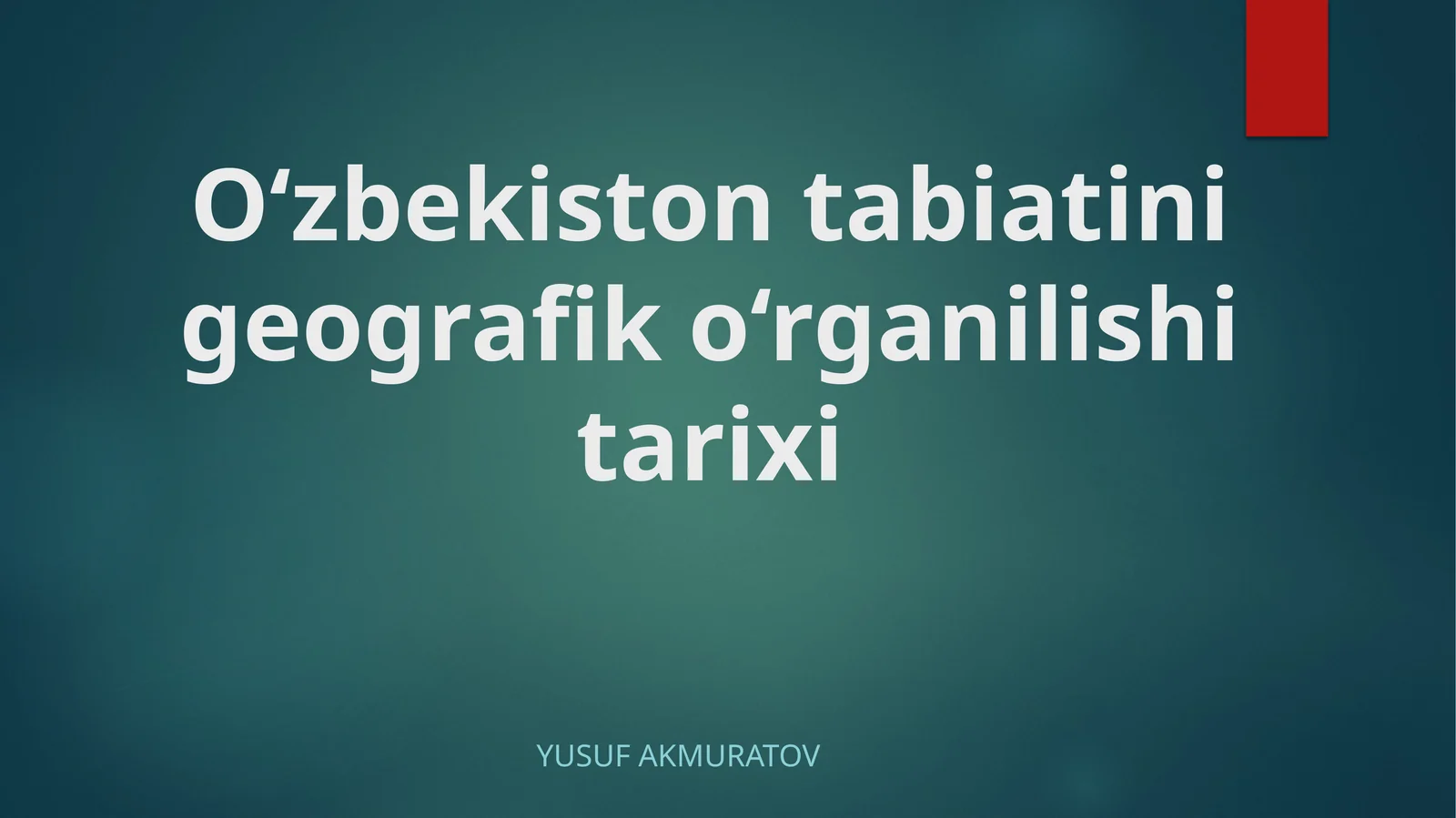 O‘zbekiston tabiatining geografiko‘rganiilishi tarixi