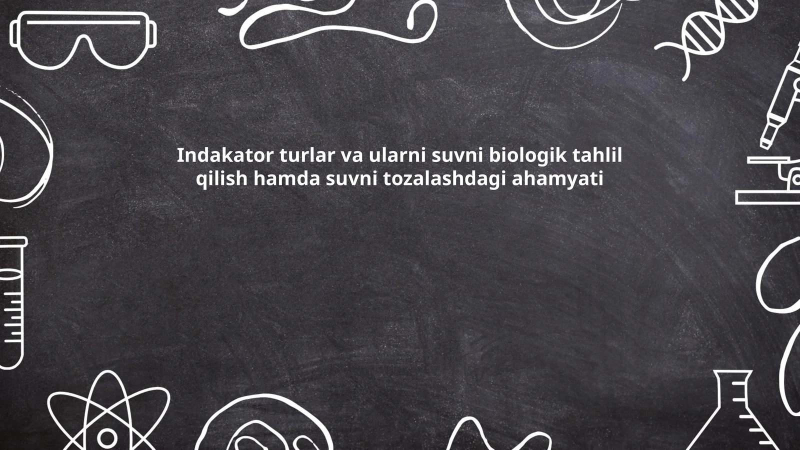 Indakator turlar va ularni suvni biologik tahlil qilish hamda suvni tozalashdagi ahamyati