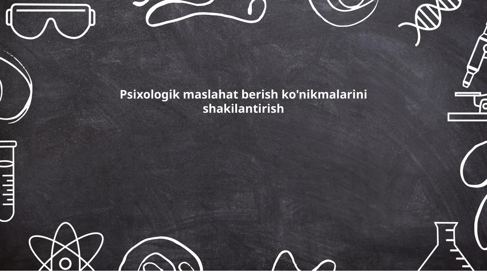 Psixologik maslahat berish ko'nikmalarini shakilantirish
