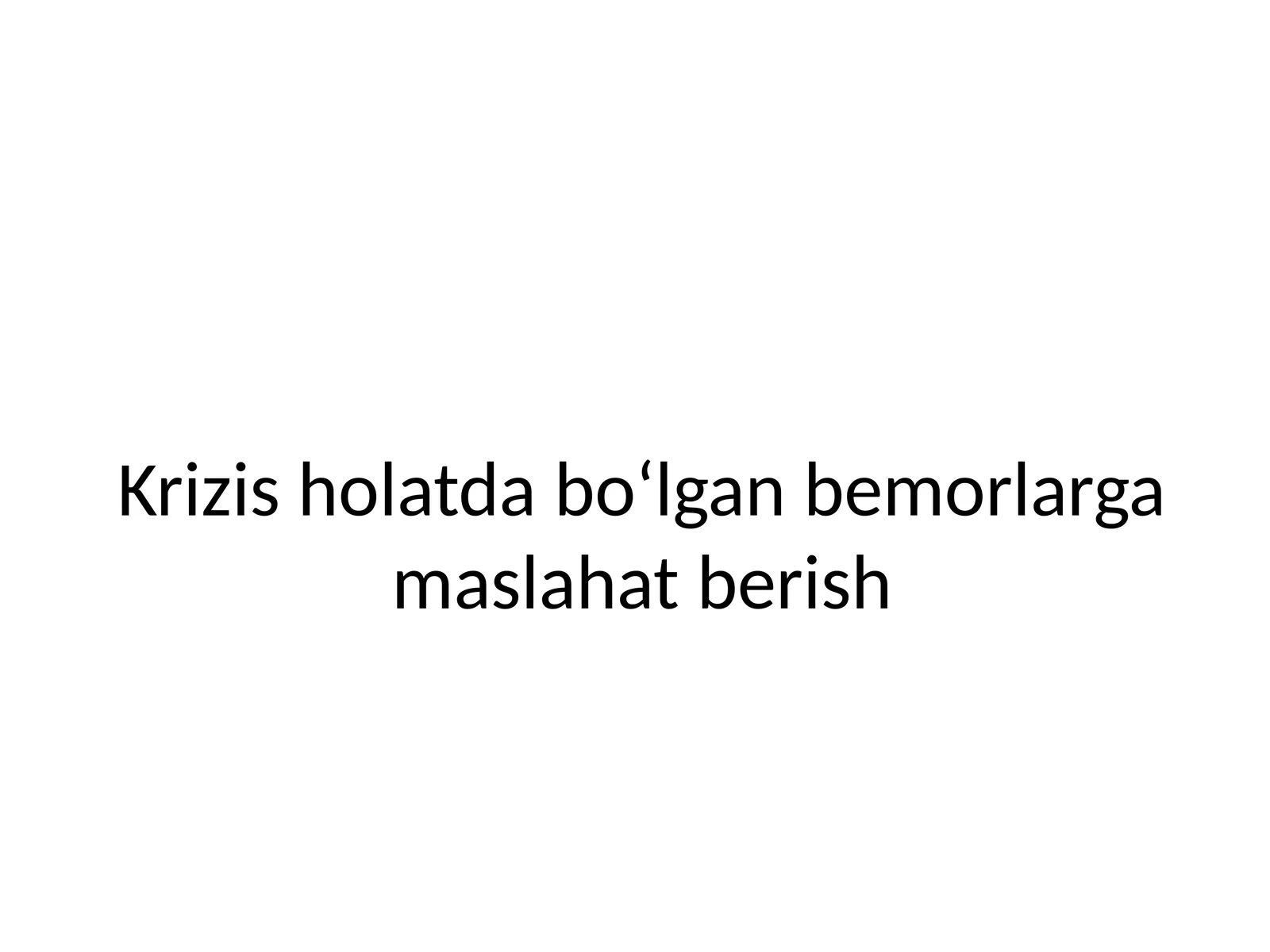 Krizisholatdaboʻlganbemorlargamaslahatberish