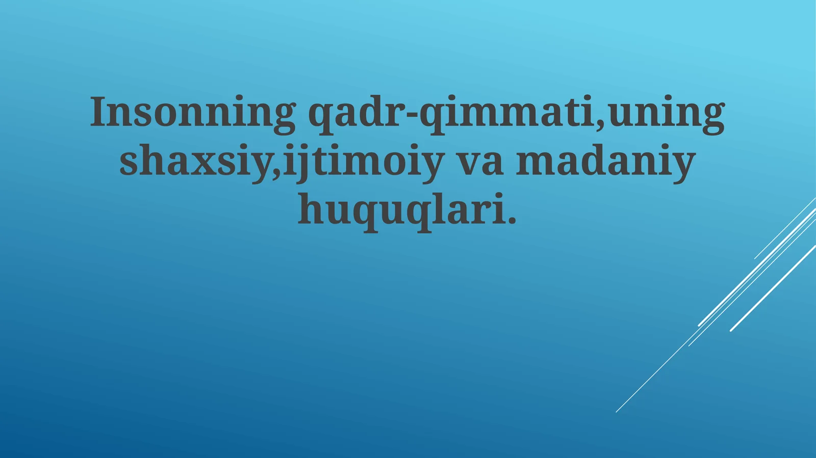 Insonning qadr-qimmati, uning shaxsiy, ijtimoiy va madaniy huquqlari