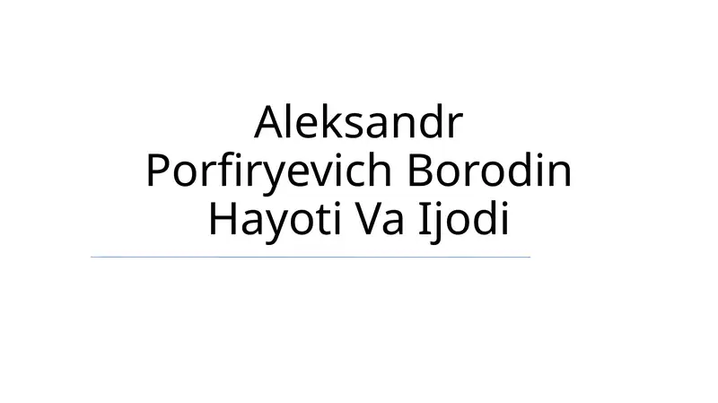 Aleksandr Porfiryevich Borodin Hayoti Va Ijodi