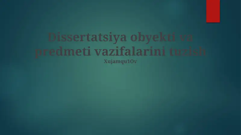 Dissertatsiya obyekti va predmeti vazifalarini tuzish