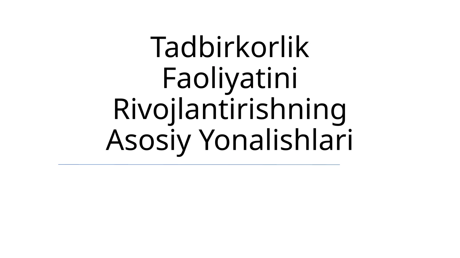 Tadbirkorlik Faoliyatini Rivojlantirishning Asosiy Yonalishlari