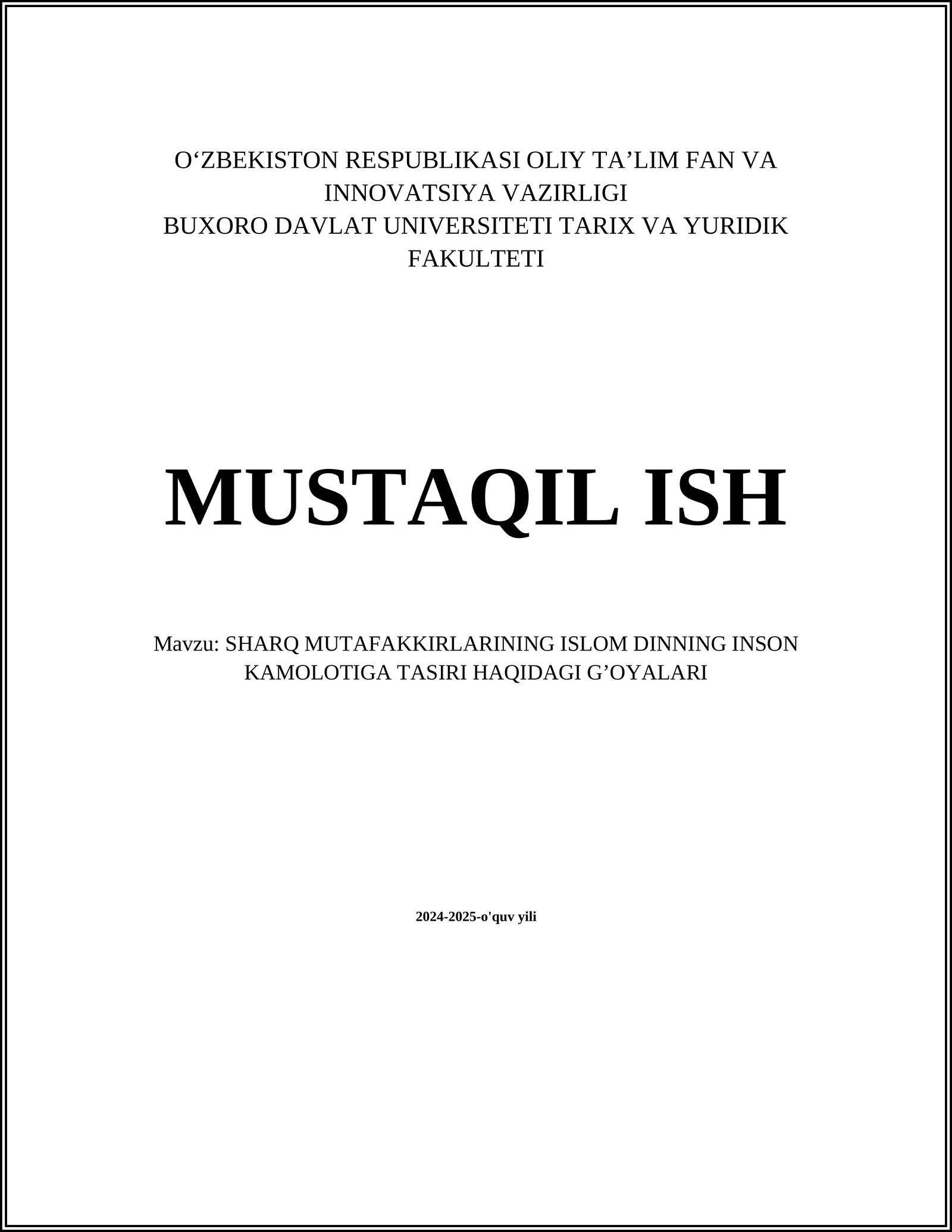 MUSTAQIL ISH Mavzu: SHARQ MUTAFAKKIRLARINING ISLOM DINNING INSON KAMOLOTIGA TASIRI HAQIDAGI G’OYALARI