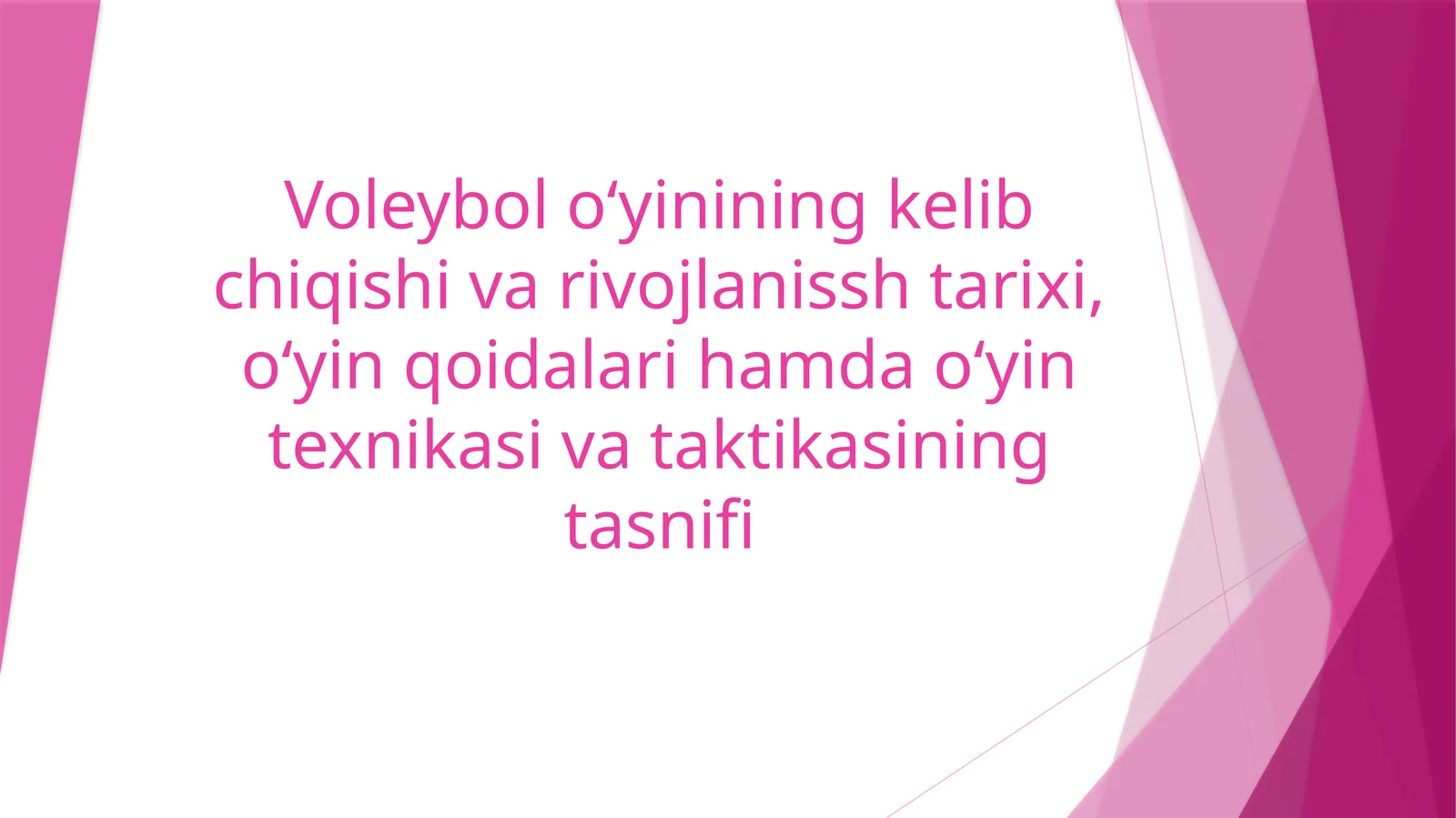 Voleybolo‘yinining kelib chiqishi va rivojlanish tarixi, o‘yin qoidalari hamda o‘yin texnikasi va taktikasining tasnifi