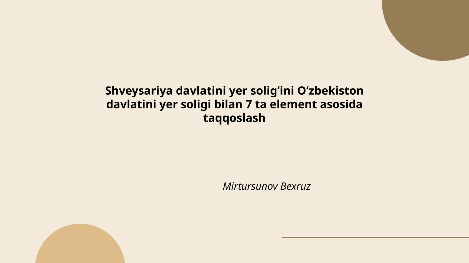 Shveysariya davlatini yer solig’ini O’zbekiston davlatini yer soligi bilan 7 ta element asosida taqqoslash