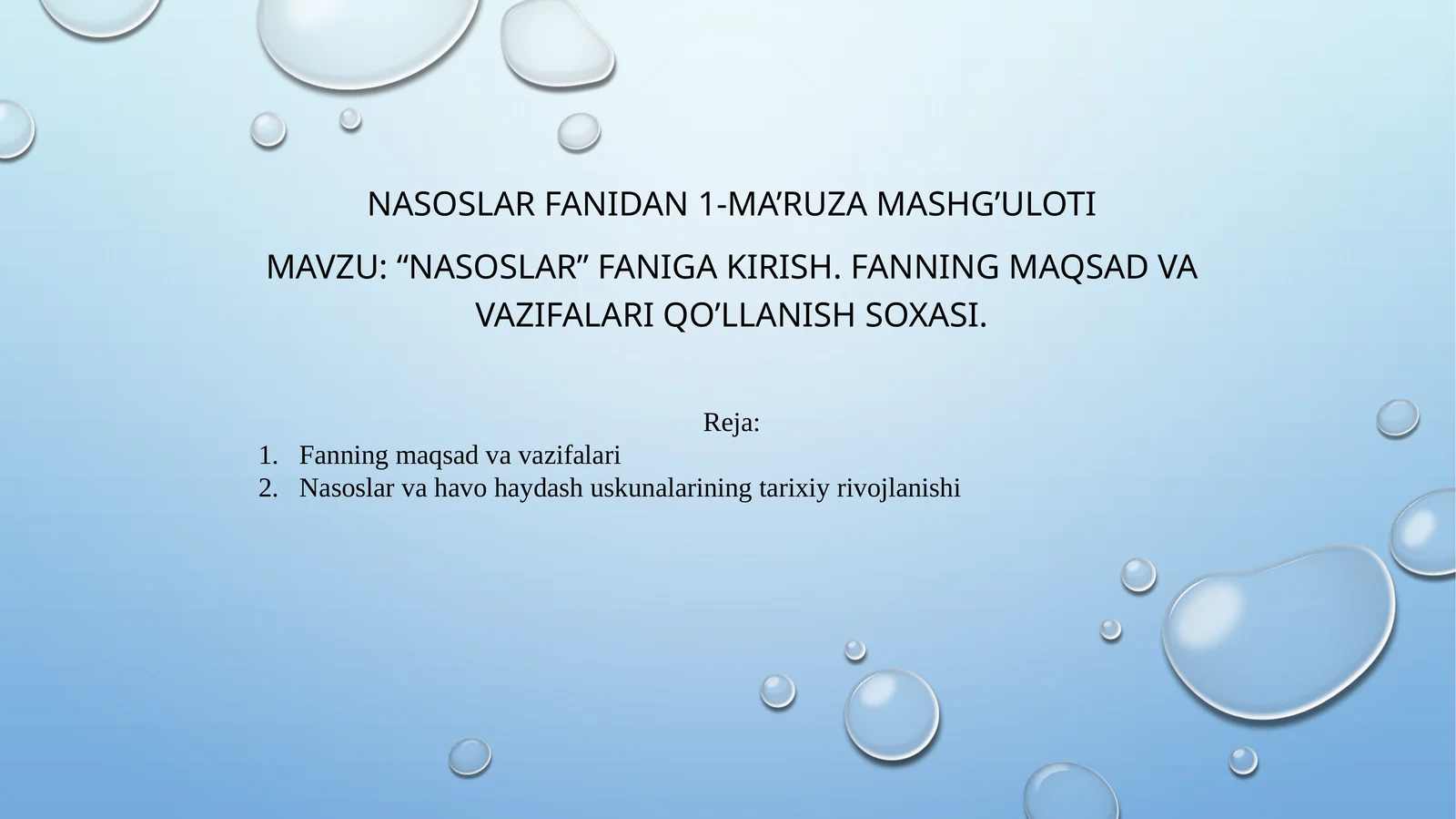 "Nasoslar" faniga kirish. Fanning maqsad va vazifalari qo’llanish soxasi