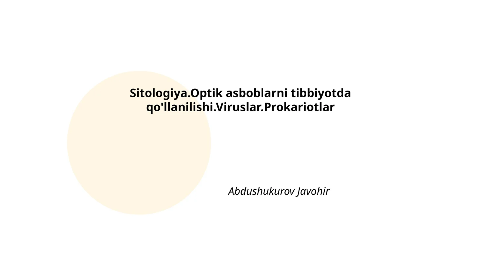 Sitologiya.Optik asboblarni tibbiyotda qo'llanilishi.Viruslar.Prokariotlar