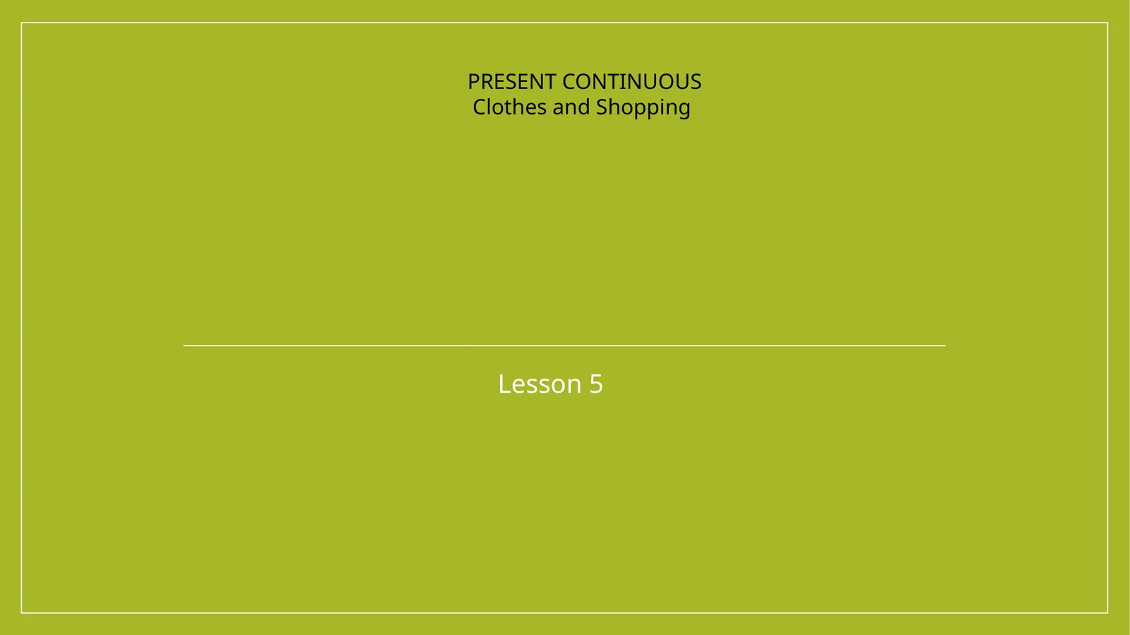 PRESENT CONTINUOUS Clothes and Shopping