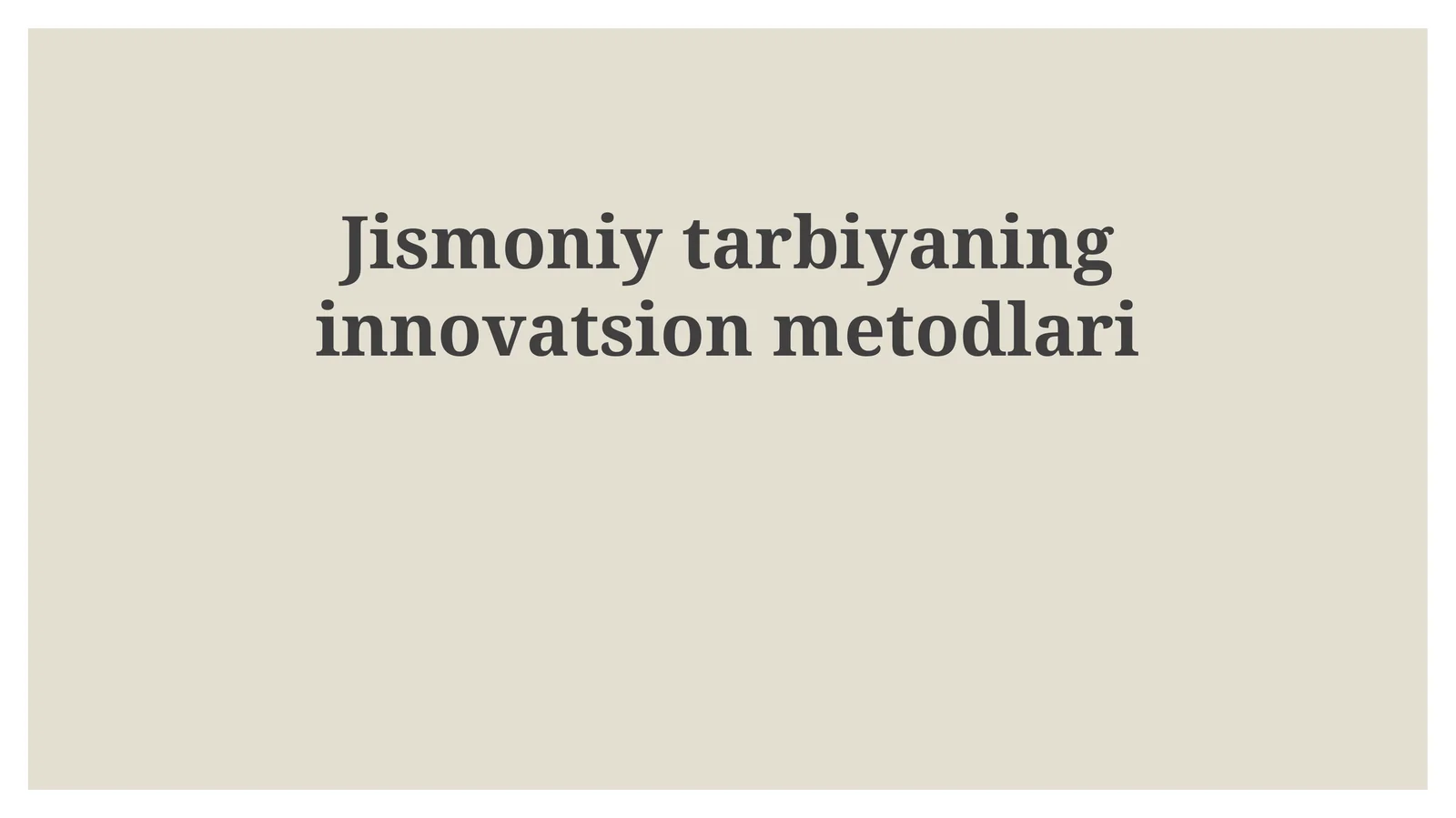Jismoniytarbiyaninginnovatsionmetodlari