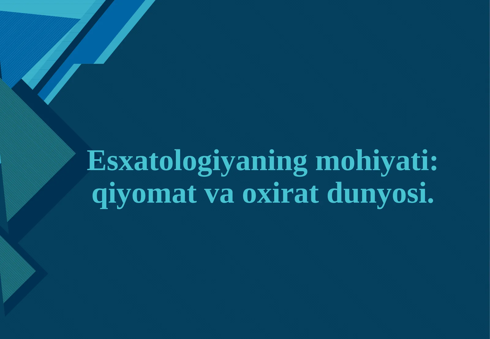Esxatologiyaning Mohiyati: Qiyomat va Oxirat Dunyosi