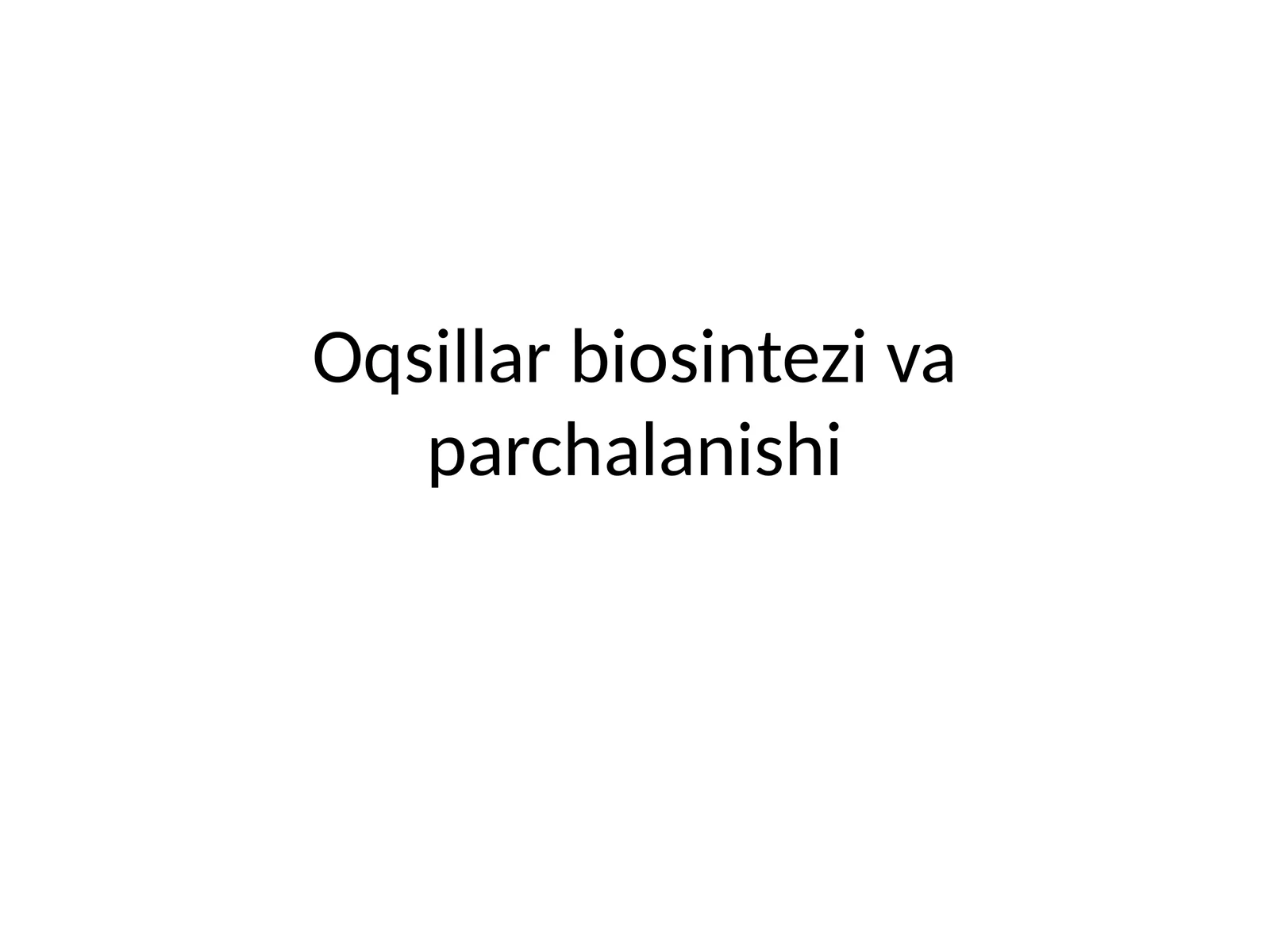 Oqsillarbiosintezivaparchalanishi