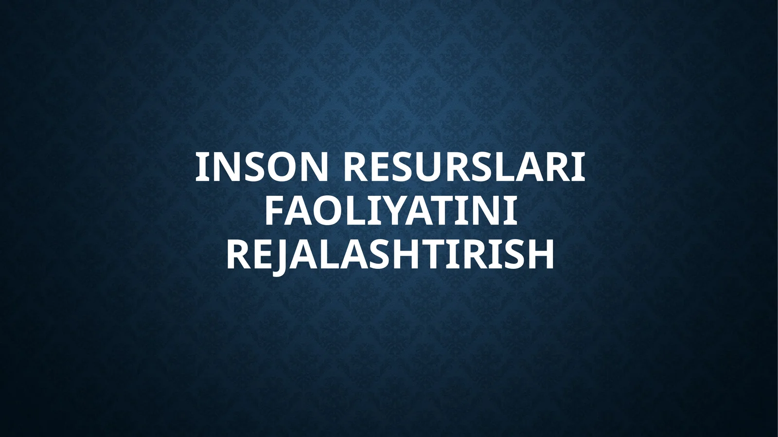 INSON RESURSLARI FAOLIYATINI REJALASHTIRISH