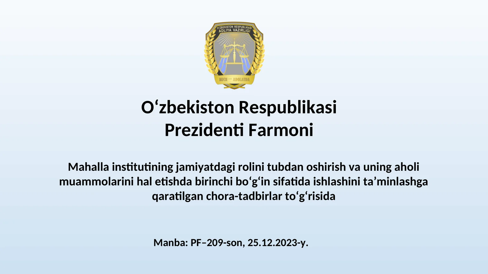 “Mahalla institutining jamiyatdagi rolini tubdan oshirish va uning aholi muammolarini hal etishda birinchi bo‘g‘in sifatida ishlashini ta’minlashga qaratilgan chora-tadbirlar to‘g‘risida”