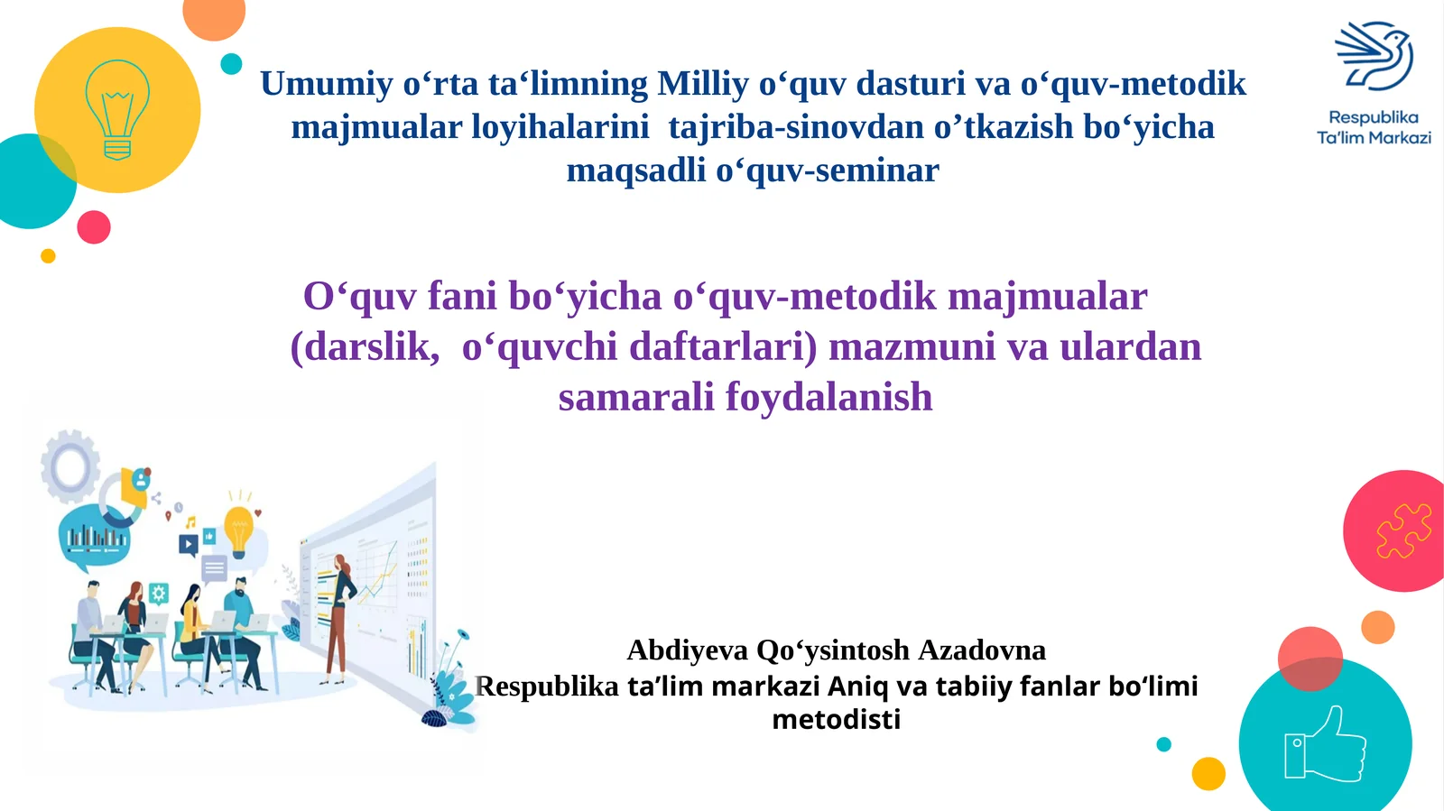 Umumiyo‘rtata‘limningMilliyo‘quvdasturivao‘quv-metodikmajmualarloyihalarinitajriba-sinovdano’tkazishbo‘yichamaqsadlio‘quv-seminar