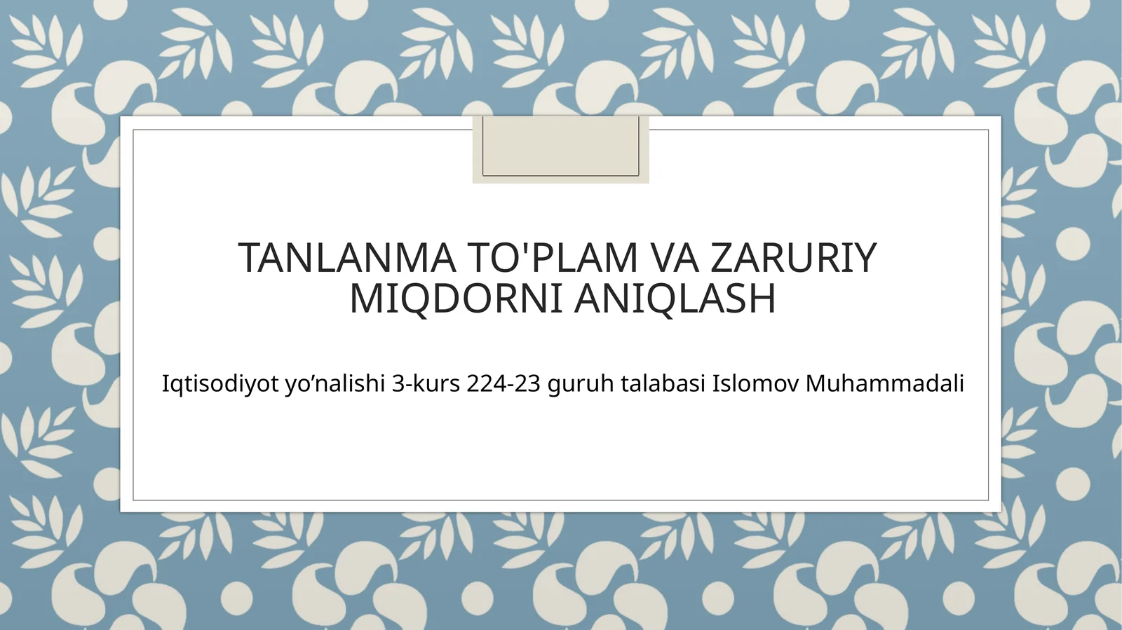 TANLANMA TO'PLAM VA ZARURIY MIQDORNI ANIQLASH