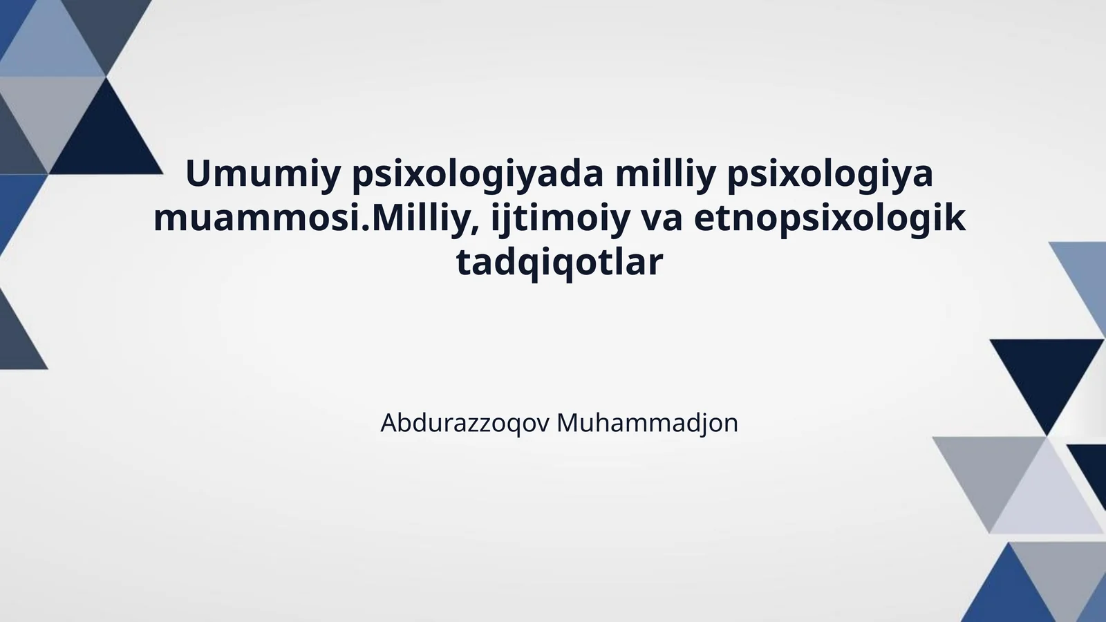 Umumiy psixologiyada milliy psixologiya muammosi.Milliy, ijtimoiy va etnopsixologik tadqiqotlar