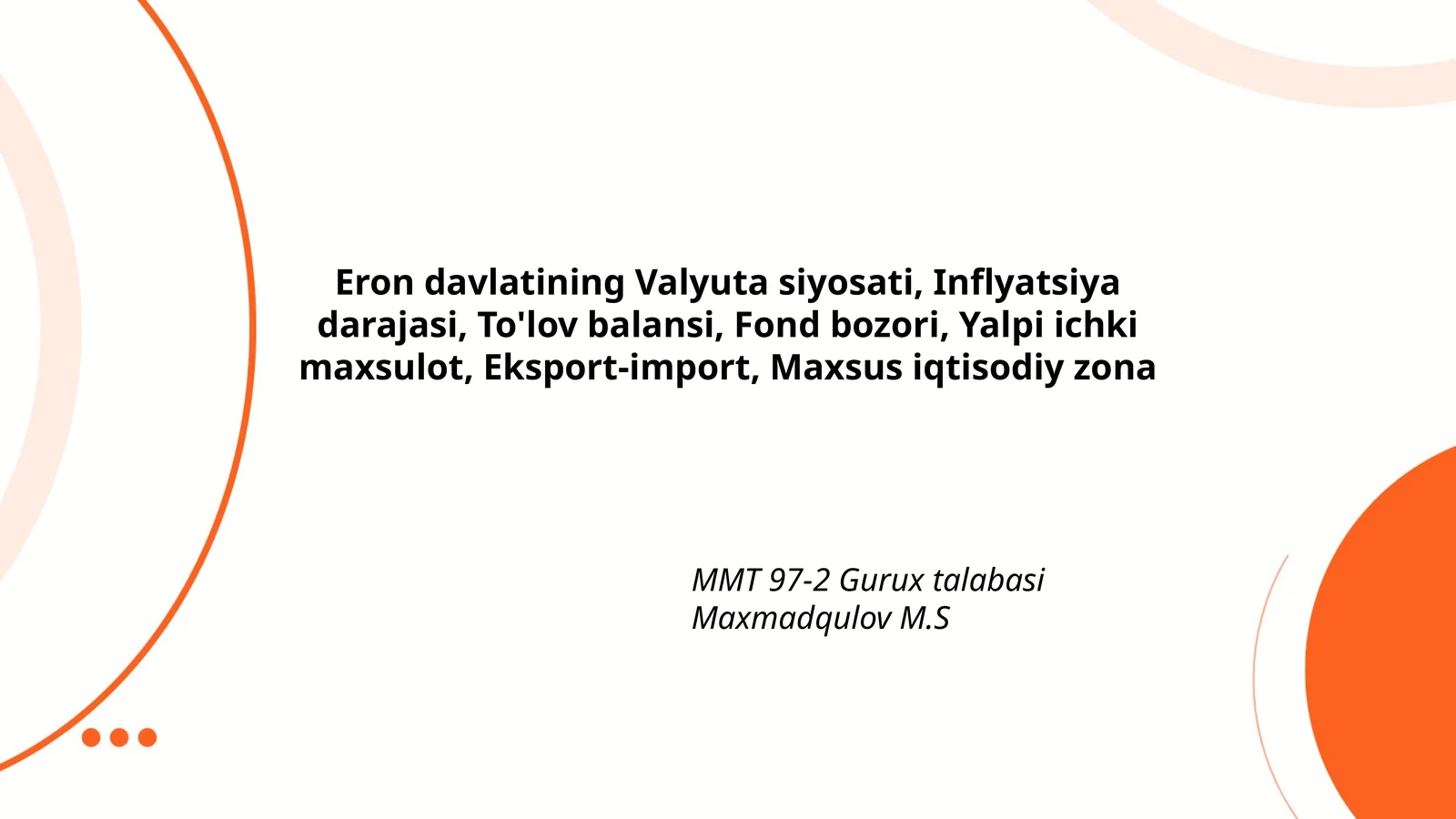 Eron davlatining Valyuta siyosati, Inflyatsiya darajasi, To'lov balansi, Fond bozori, Yalpi ichki maxsulot, Eksport-import, Maxsus iqtisodiy zona