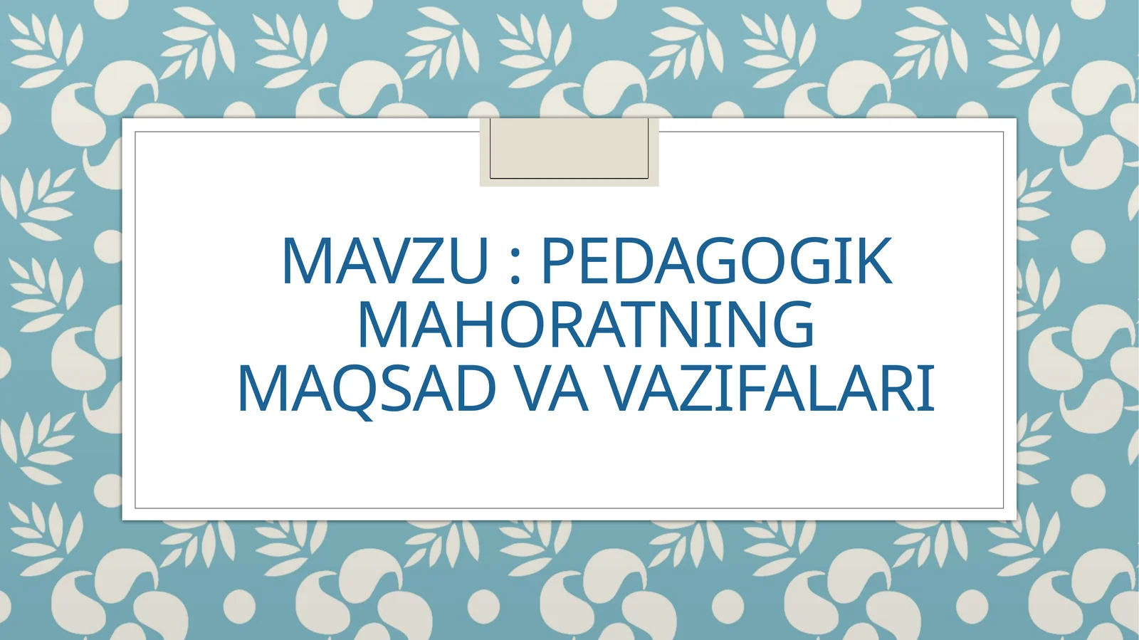 Pedagogikmahoratningmaqsadvavazifalari